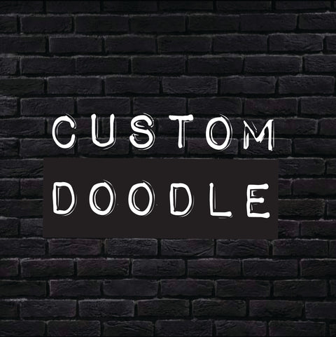 Custom Doodles *Limited Time Only*