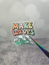 |Clear| Make Waves